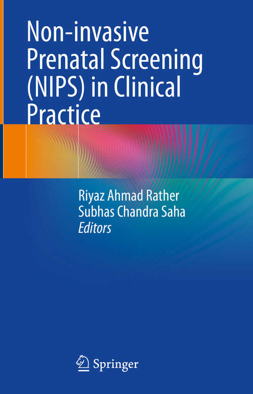 Book cover of Non-invasive Prenatal Screening (NIPS) in Clinical Practice (2024)