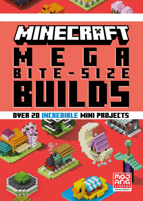 Book cover of Minecraft: Mega Bite-Size Builds (Minecraft)