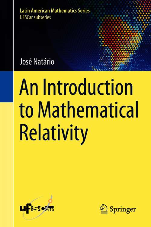Book cover of An Introduction to Mathematical Relativity (1st ed. 2021) (Latin American Mathematics Series)