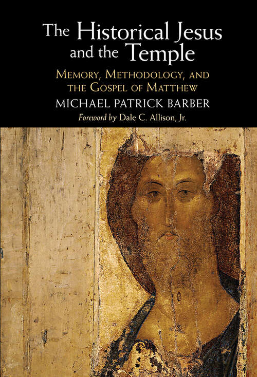 Book cover of The Historical Jesus and the Temple: Memory, Methodology, and the Gospel of Matthew