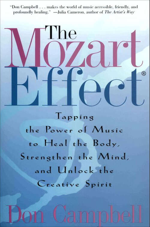 Book cover of The Mozart Effect: Tapping the Power of Music to Heal the Body, Strengthen the Mind, and Unlock the Creative Spirit