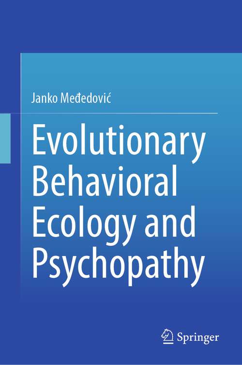 Book cover of Evolutionary Behavioral Ecology and Psychopathy (1st ed. 2023)