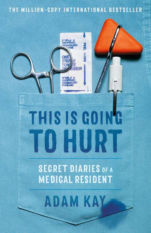 Book cover of This Is Going to Hurt: Secret Diaries of a Medical Resident