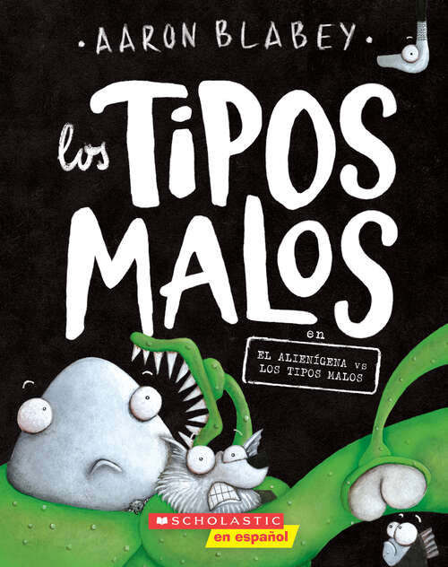 Book cover of Los tipos malos en el alienígena vs los tipos malos (tipos malos, Los)