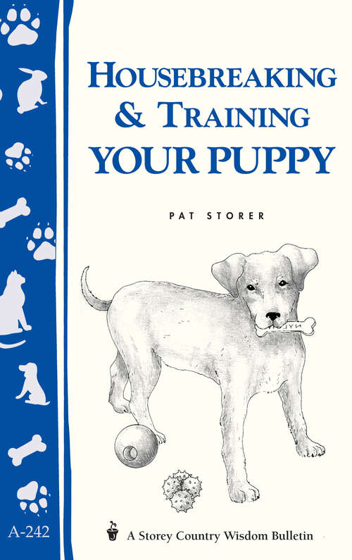 Book cover of Housebreaking & Training Your Puppy: Storey's Country Wisdom Bulletin A-242 (Storey Country Wisdom Bulletin Ser.)