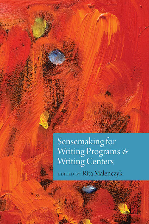 Book cover of Sensemaking for Writing Programs and Writing Centers