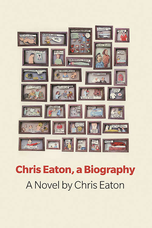 Book cover of Chris Eaton, a Biography: a novel