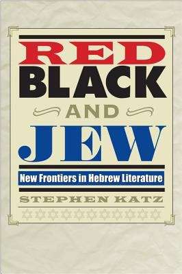 Book cover of Red, Black, and Jew : New Frontiers in Hebrew Literature