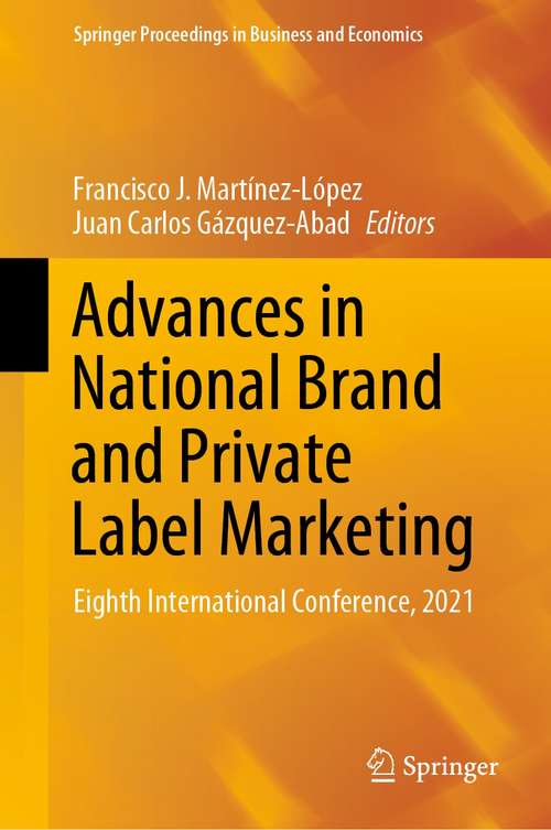 Book cover of Advances in National Brand and Private Label Marketing: Eighth International Conference, 2021 (1st ed. 2021) (Springer Proceedings in Business and Economics)