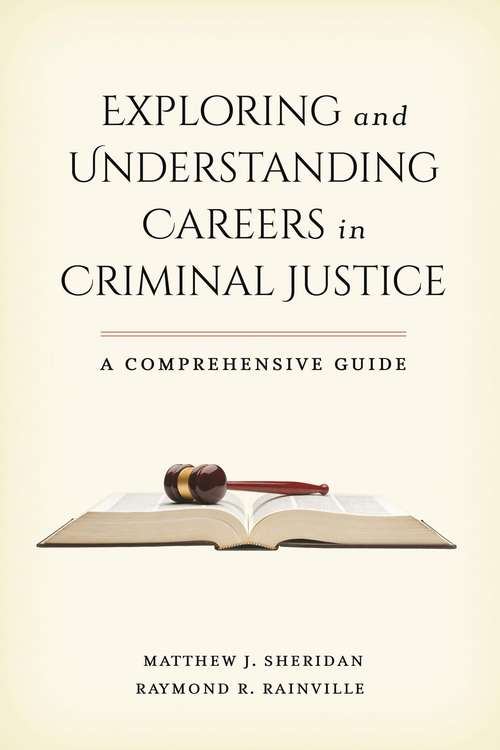 Book cover of Exploring and Understanding Careers in Criminal Justice: A Comprehensive Guide