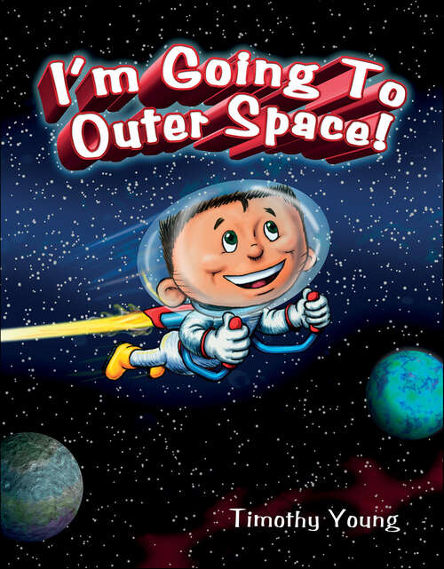 Book cover of I'm Going to Outer Space!