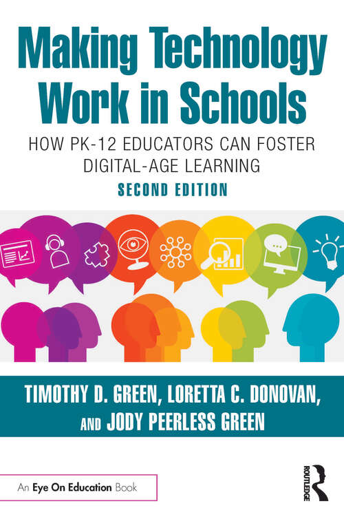 Book cover of Making Technology Work in Schools: How PK-12 Educators Can Foster Digital-Age Learning