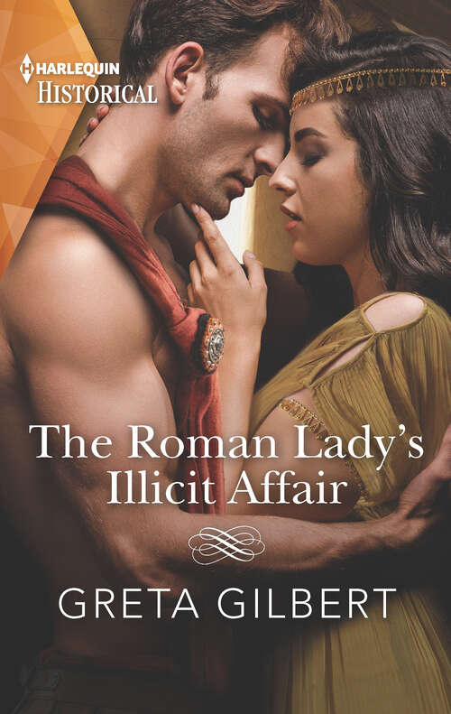 Book cover of The Roman Lady's Illicit Affair (Mills And Boon Historical Ser.)