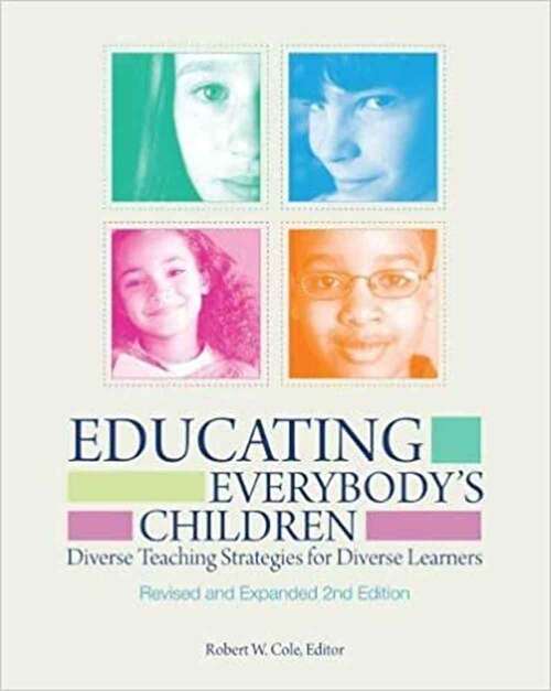 Book cover of Educating Everybody's Children: Diverse Teaching Strategies for Diverse Learners (Second Edition (Revised and Expanded))