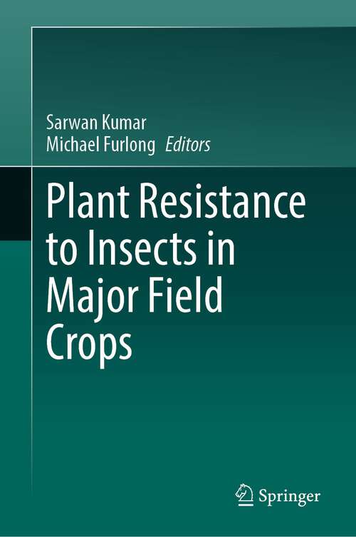 Book cover of Plant Resistance to Insects in Major Field Crops (1st ed. 2024)