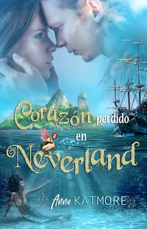 Book cover of Corazón perdido en Neverland (Un viaje mágico #1)