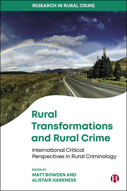 Book cover of Rural Transformations and Rural Crime: International Critical Perspectives in Rural Criminology (Research in Rural Crime)