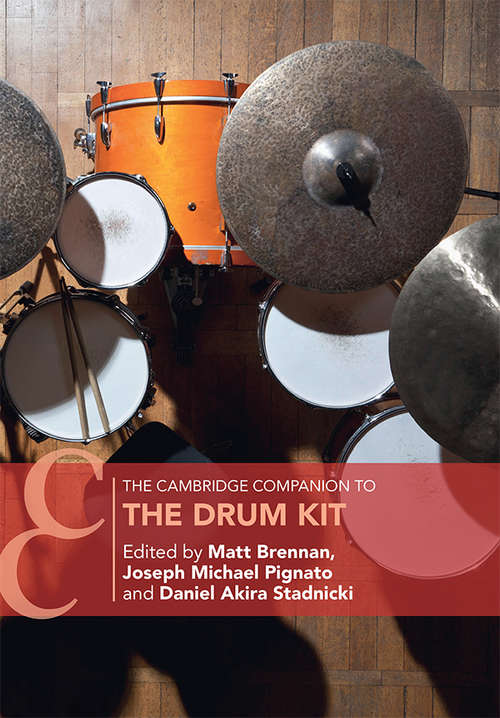 Book cover of The Cambridge Companion to the Drum Kit (Cambridge Companions to Music)