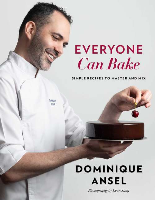 Book cover of Everyone Can Bake: Simple Recipes to Master and Mix