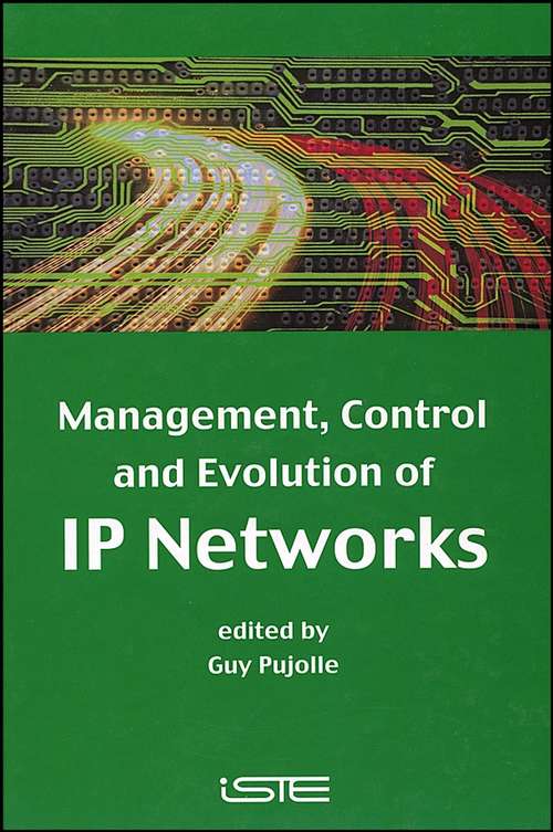Book cover of Management, Control and Evolution of IP Networks (Wiley-iste Ser.)