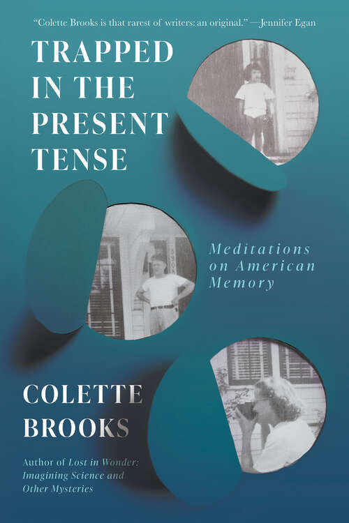 Book cover of Trapped In the Present Tense: Meditations on American Memory