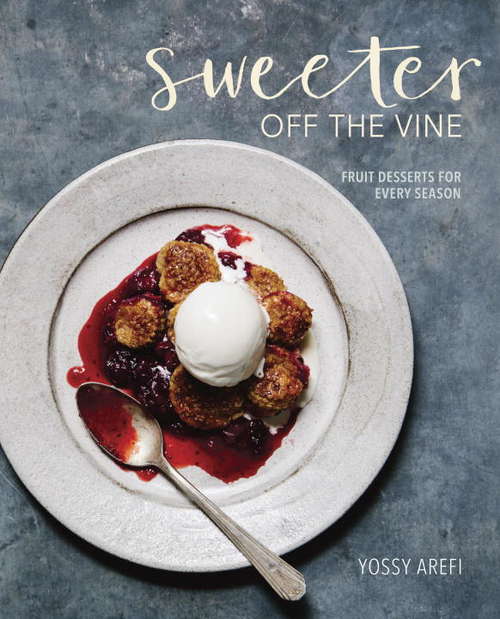 Book cover of Sweeter off the Vine: Fruit Desserts for Every Season