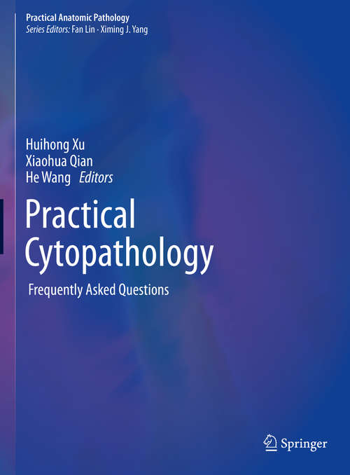 Book cover of Practical Cytopathology: Frequently Asked Questions (1st ed. 2020) (Practical Anatomic Pathology)