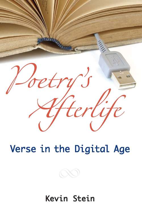 Book cover of Poetry's Afterlife: Verse in the Digital Age