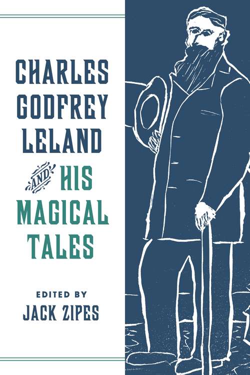 Book cover of Charles Godfrey Leland and His Magical Tales (Series in Fairy-Tale Studies)