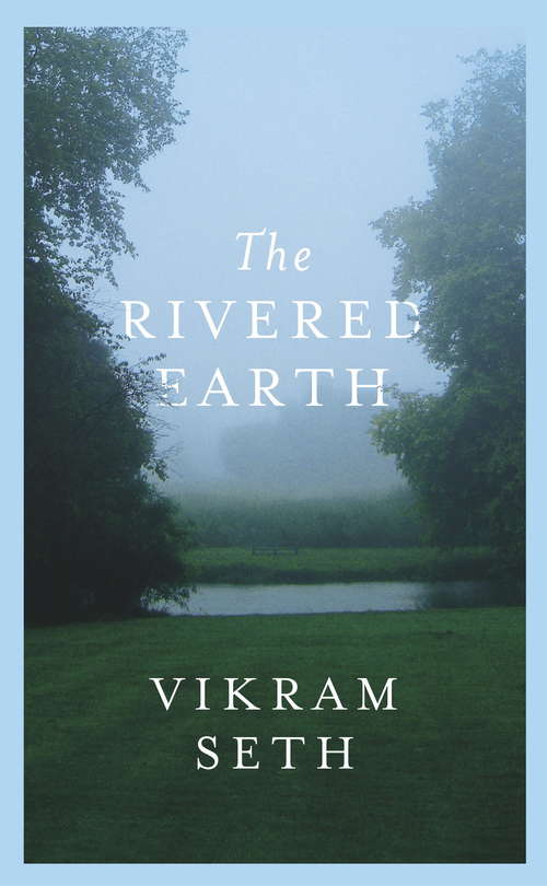 Book cover of The Rivered Earth: From the author of A SUITABLE BOY