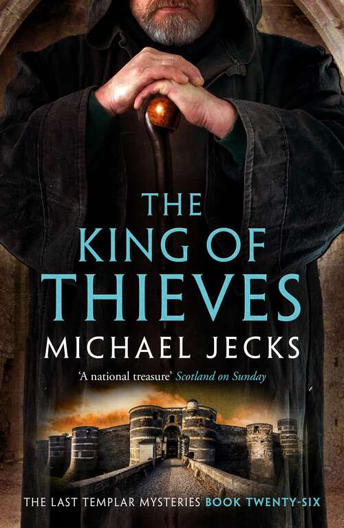 Book cover of The King Of Thieves (Last Templar Mysteries 26): A journey to medieval Paris amounts to danger