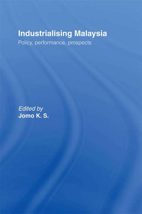 Book cover of Industrializing Malaysia: Policy, Performance, Prospects