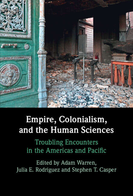 Book cover of Empire, Colonialism, and the Human Sciences: Troubling Encounters in the Americas and Pacific