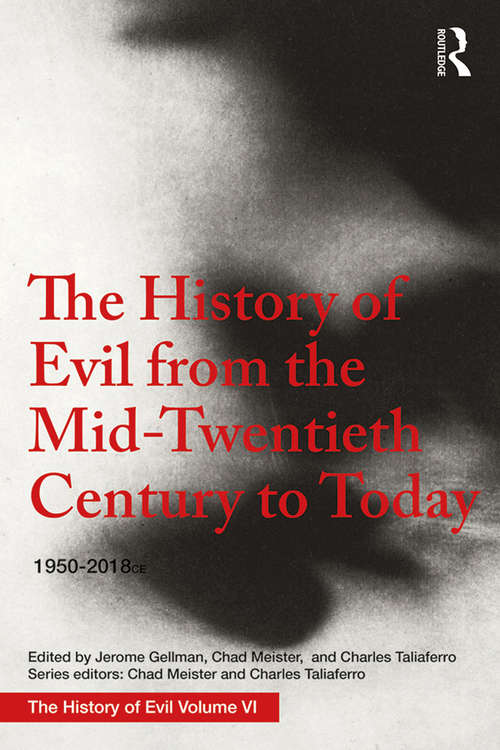 Book cover of The History of Evil from the Mid-Twentieth Century to Today: 1950–2018 (History of Evil)