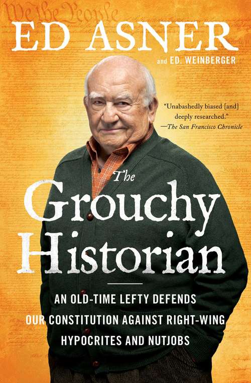 Book cover of The Grouchy Historian: An Old-Time Lefty Defends Our Constitution Against Right-Wing Hypocrites and Nutjobs