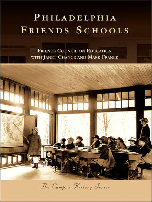 Book cover of Philadelphia Friends Schools: Friends Council on Education (Campus History)