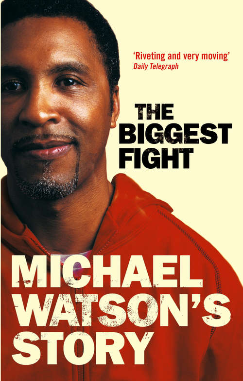 Book cover of Michael Watson's Story: The Biggest Fight