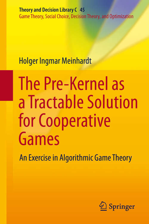 Book cover of The Pre-Kernel as a Tractable Solution for Cooperative Games