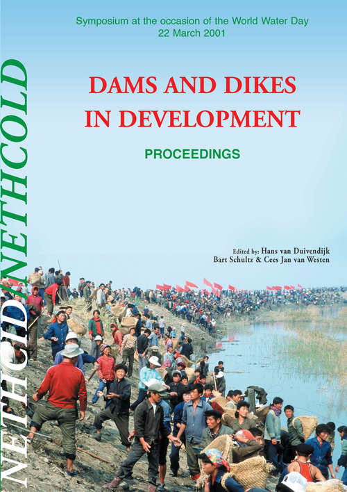 Book cover of Dams and Dikes in Development: Proceedings of the Symposium, World Water Day, 22 March 2001