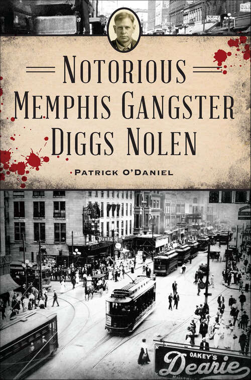 Book cover of Notorious Memphis Gangster Diggs Nolen (True Crime)