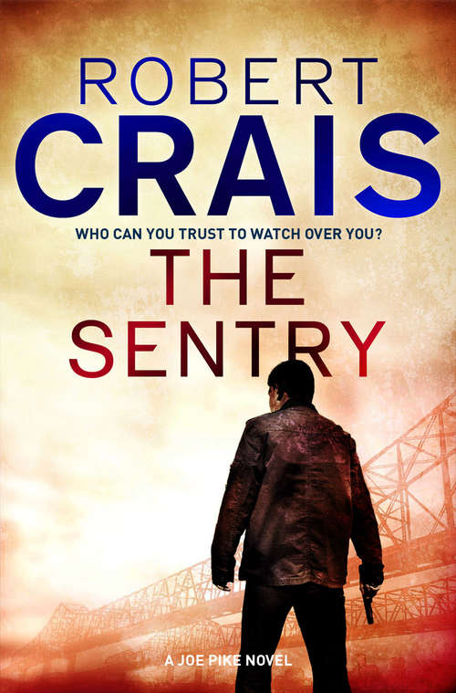 Book cover of The Sentry (An\elvis Cole And Joe Pike Novel Ser. #14)