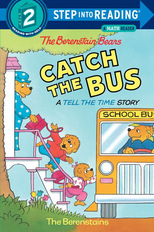 Book cover of The Berenstain Bears Catch the Bus (Step into Reading)