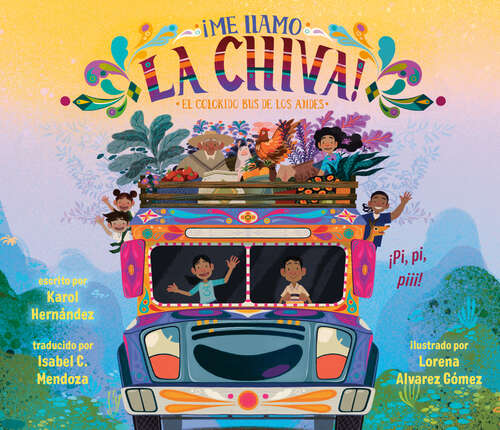 Book cover of ¡Me llamo la Chiva!: El colorido bus de los Andes