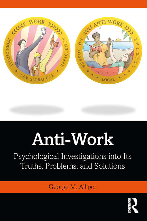 Book cover of Anti-Work: Psychological Investigations into Its Truths, Problems, and Solutions