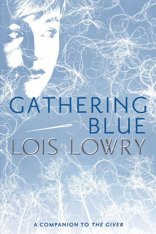 Book cover of Gathering Blue: A Play (The Giver Quartet #2)