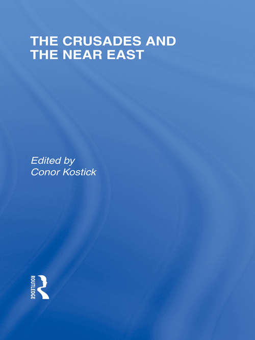 Book cover of The Crusades and the Near East: Cultural Histories