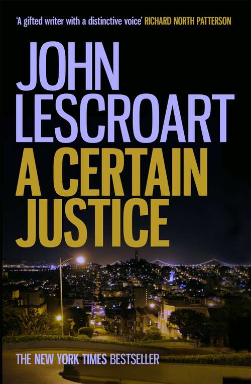 Book cover of A Certain Justice: A thrilling murder mystery in the city of San Francisco