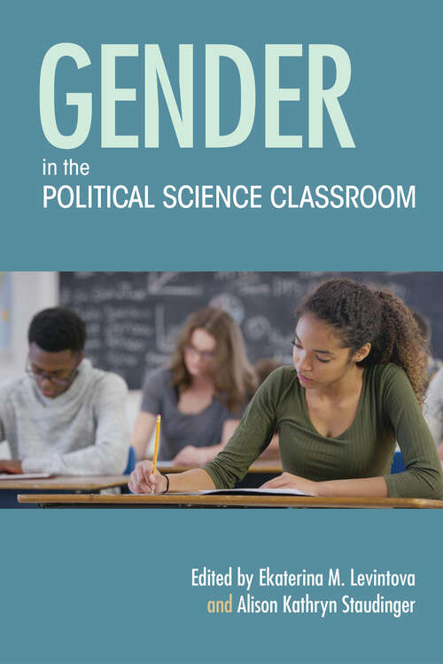 Book cover of Gender in the Political Science Classroom (Scholarship Of Teaching And Learning Ser.)