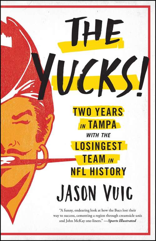 Book cover of The Yucks: Two Years in Tampa with the Losingest Team in NFL History