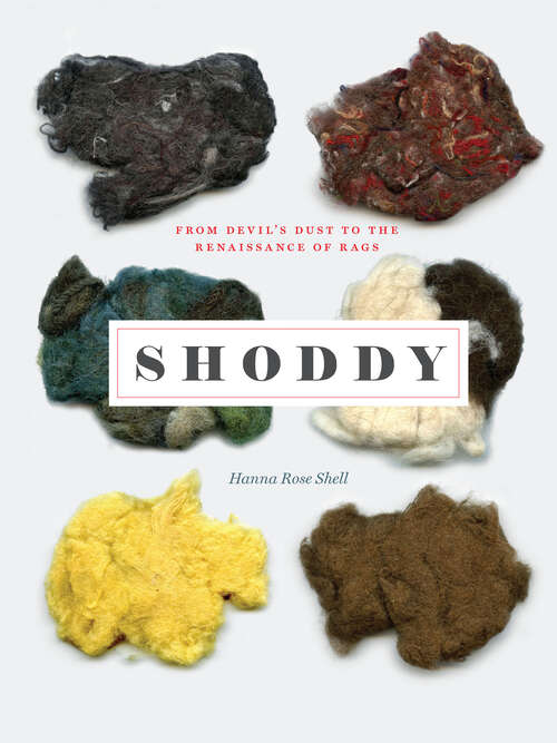 Book cover of Shoddy: From Devil’s Dust to the Renaissance of Rags (science.culture)